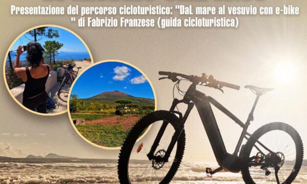 Presentazione percorso cicloturistico: “Dal mare al vesuvio con e-bike” – 23 maggio 2025